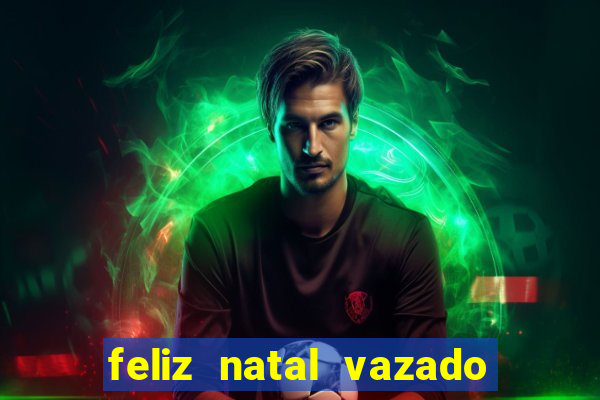 feliz natal vazado para imprimir